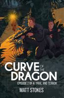 Curve of the Dragon: Episode 2 - Trial and Terror 1735950912 Book Cover