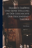 Erasmus Darwin Und Seine Stellung in Der Geschichte Der Descendenz-Theorie 1017516677 Book Cover