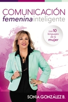 Comunicación femenina inteligente: Los  10 lenguajes de la mujer 0718091930 Book Cover