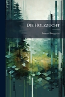 Die Holzzucht 1274080851 Book Cover
