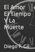 El Amor El Tiempo Y La Muerte B09PHH9L5L Book Cover