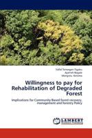 Willingness to Pay for Rehabilitation of Degraded Forest 3659320994 Book Cover