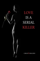 Love is a serial killer: (Poetry) 1798497743 Book Cover