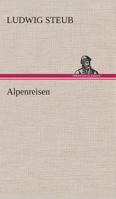Alpenreisen 3849532240 Book Cover