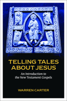 Telling Tales about Jesus: An Introduction to the New Testament Gospels 1451465459 Book Cover