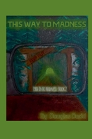 This Way To Madness (Path Into Madness) B0DQ4GTN75 Book Cover