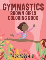 GYMNASTICS BROWN GIRLS COLORING BOOK FOR AGES 4-8 B08Y5924LJ Book Cover