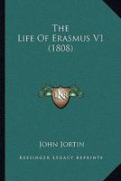 The Life Of Erasmus V1 1166200701 Book Cover