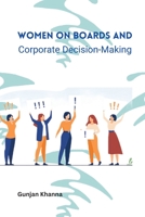 Women on Boards and Corporate Decision-Making 1805280767 Book Cover