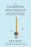 The Learning Household: How to Help Your Child Get More out of School 0674248163 Book Cover