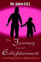 The Journey toward Enlightenment: A Fund-Raising Tribute to Shriners Hospitals 1420827014 Book Cover