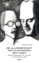 Die Allgegenwart des Humanoiden Rex oder: Einmal Apokalypse mit viel Senf zum Mitnehmen bitte 399131729X Book Cover