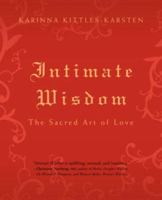 Intimate Wisdom: The Sacred Art of Love 0595419577 Book Cover