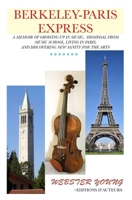 Berkeley-Paris Express: A Lively Memoir of Studying Classical Music and Painting 0615665918 Book Cover