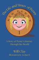 The Life and Times of Penny: A Story of Penny's Journey Through Her World (Dreamagine) B0G4H3MCRJ Book Cover