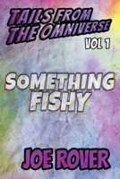 Something Fishy (Tails from the Omniverse) B0FMQMMQ3G Book Cover