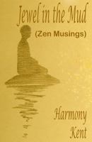 Jewel in the Mud (Zen Musings) 1983677086 Book Cover