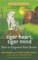 Tiger Heart, Tiger Mind: How to Empower Your Dream, A Zentrepreneur's Guide 1557046212 Book Cover