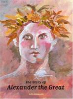 The Story of Alexander the Great 0892367555 Book Cover