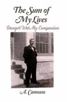 The Sum of My Lives: Danger Was My Companion 1480944327 Book Cover