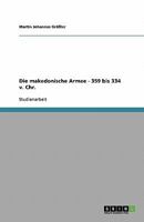 Die makedonische Armee - 359 bis 334 v. Chr. 3638916669 Book Cover