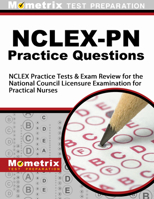 NCLEX-PN Practice Questions: NCLEX Practice Tests & Exam Review for the National Council Licensure Examination for Practical Nurses 1614036020 Book Cover
