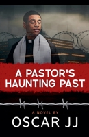 A pastor's haunting past B0DZ3PQ8S7 Book Cover