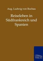 Reiseleben in S Dfrankreich Und Spanien 3864440874 Book Cover