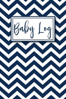 Baby Log: Record Daily Routines Tracking Feedings Diaper Changes Sleep Patterns Daily Mom Self Care Journal Pages Doctor Visits Immunizations and Milestones Blue Chevron 1697262953 Book Cover