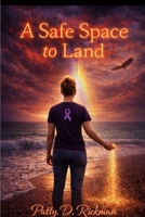 A Safe Place to Land B0GV7QC1KP Book Cover