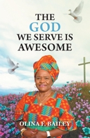 The God We Serve is Awesome 1038312795 Book Cover