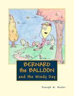 Bernard the Balloon: and the Windy Day 1976134080 Book Cover