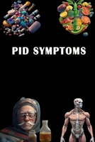 PID Symptoms: Identify PID Symptoms - Understand Pelvic Inflammatory Disease and Seek Medical Care! B0CDFMKLZR Book Cover