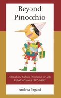 Beyond Pinocchio: Political and Cultural Dissonance in Carlo Collodi's Primers (1877-1890) 166691732X Book Cover