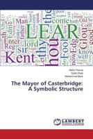 The Mayor of Casterbridge: A Symbolic Structure 3659520721 Book Cover