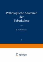 Pathologische Anatomie Der Tuberkulose 3642985408 Book Cover
