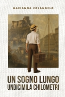 Un sogno lungo undicimila chilometri (Italian Edition) B0GHR56VPS Book Cover