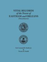 Vital Records of the Towns of Eastham and Orleans, Massachusetts: An Authorized Facsimile Reproduction of Records Published Serially 1901-1935 in the Mayflower ... Descendant. With an Added Index of P 0806348070 Book Cover