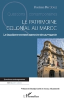 Le patrimoine colonial au Maroc: Le façadisme comme approche de sauvegarde (Questions Contemporaines) (French Edition) 2140274482 Book Cover