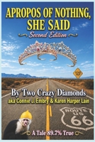 Apropos of Nothing, She Said: By Two Crazy Diamonds B0F1LW93MV Book Cover