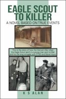 Eagle Scout to Killer: A Novel Based on True Events 1546246193 Book Cover