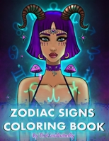 Zodiac Signs Coloring Book: an adult coloring book B0BTZXD42X Book Cover