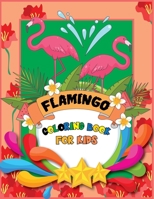 Flamingo Coloring Book for kids: Adults Coloring Book Flamingo Coloring Book For Kids A Beautiful Bird Coloring Book B08QWY6CMM Book Cover