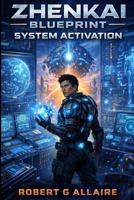 Zhenkai Blueprint:: System Activation (The Zhenkai Protocol Series) B0GXVN8QYB Book Cover