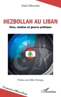 Hezbollah au Liban: Dieu, médias et guerre politique (Comprendre Le Moyen-Orient) (French Edition) 2336611902 Book Cover