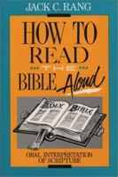 How to Read the Bible Aloud: Oral Interpretation of Scripture 0809134934 Book Cover