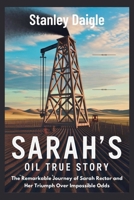 Sarah's Oil True Story: The Remarkable Journey of Sarah Rector and Her Triumph Over Impossible Odds B0FMK6W5Z8 Book Cover