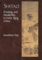 Shitao: Painting and Modernity in Early Qing China (Res Monographs in Anthropology and Aesthetics) 0521393426 Book Cover