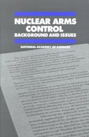 Nuclear Arms Control:: Background and Issues 0309034914 Book Cover