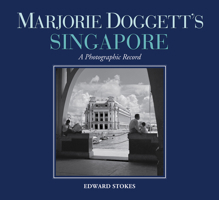 Marjorie Doggett’s Singapore: A Photographic Record 9813250909 Book Cover